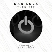 Dan Lock - Turn Off [ARTEMA RECORDINGS]