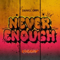 Daniel Orpi - Never Enough [Diggin' Records]