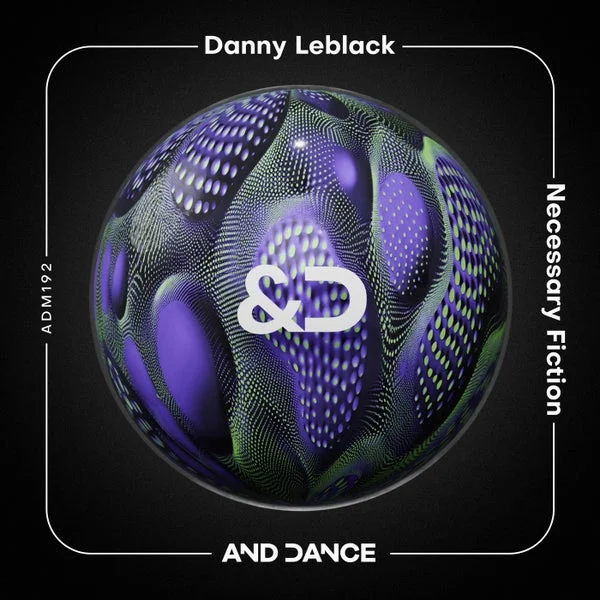 Danny Leblack – Necessary Fiction (Extended Mix)