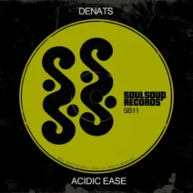 Denats - Acidic Ease [Soul Soup Records]