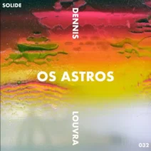 Dennis Louvra - Os Astros [SOLIDE]