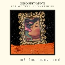 Diego Bustamante – Let Me Tell U Something cover