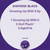 Disperse Black - Growing Up With It [On The Real]