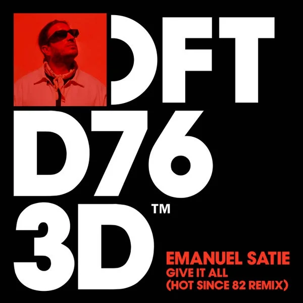 Emanuel Satie, Hot Since 82 – Give It All – Hot Since 82 Extended Remix