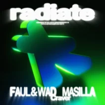 Faul & Wad, Masilla - Craver [Radiate Records]