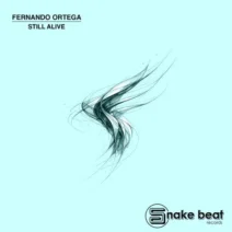 Fernando Ortega - Still Alive Ep [Snake Beat]