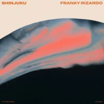 Franky Rizardo - Shinjuku [LTF Records]