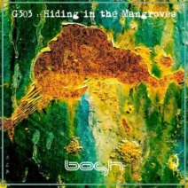 G303 - Hiding in the Mangroves [Bosh Recordings]