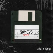 Gomezs - With It [Street Habitat]