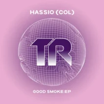 Hassio (COL), Sammy Morris, Whay - Good Smoke EP [Transmit Recordings]