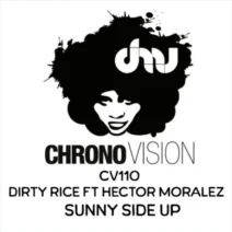 Hector Moralez, Dirty Rice - Sunny Side Up [Chronovision Ibiza]