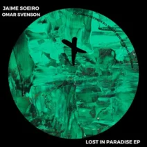 Jaime Soeiro, Omar Svenson - Lost In Paradise EP [Techaway Records]
