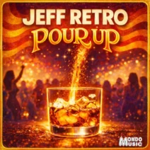 Jeff Retro - Pour Up [Mondo Music]