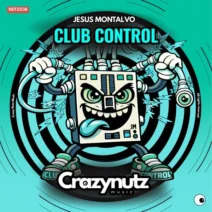 Jesus Montalvo - Club Control [Crazy Nutz Music]