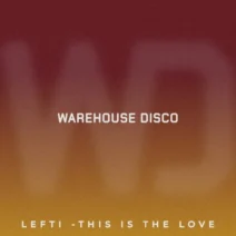 LEFTI - This Is The Love [Warehouse Disco]