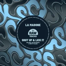 La Madone - Shut Up & Lick It [Rawtracks]