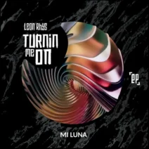 Leon Rhys - Turnin Me On EP [Mi Luna]