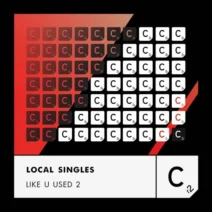 Local Singles - Like U Used 2 (Extended Mix) [Cr2 Records]