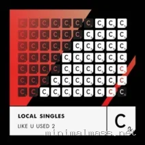 Local Singles – Like U Used 2 (Extended Mix) cover