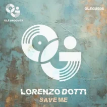 Lorenzo Dotti - Save Me [Ole Grooves]