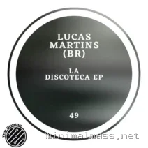 Lucas Martins (BR) – La discoteca ep cover