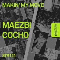 Maezbi, Cocho - Makin' My Move [Strangelove Recordings]