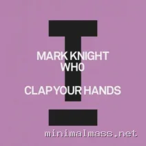 Mark Knight, Wh0 – Clap Your Hands cover