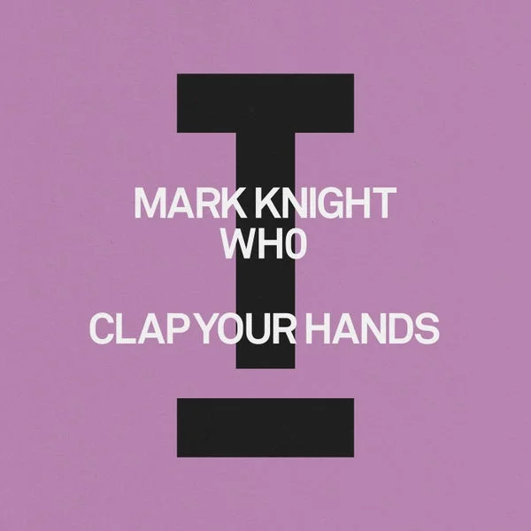 Mark Knight, Wh0 – Clap Your Hands