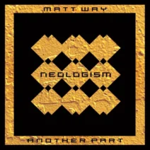 Matt Way - Another Part [Neologism]