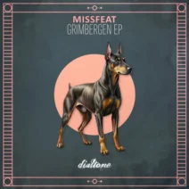 Missfeat - Grimbergen [Dialtone Records]
