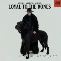 Modelers, Aiwaska, Nur Nur – Loyal To The Bones cover