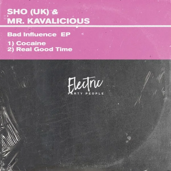 Mr. Kavalicious, Sho (UK) – Bad Influence EP