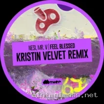 Mr. V, NESI (ES) – Feel Blessed (Kristin Velvet Remix) cover