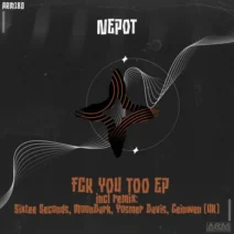 NEPOT - FCK YOU TOO EP [ARM Records]