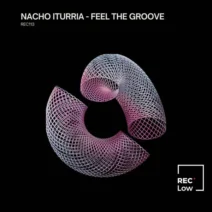 Nacho Iturria - FEEL THE GROOVE [REC Low Records]