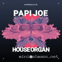PAPI JOE – House Organ cover