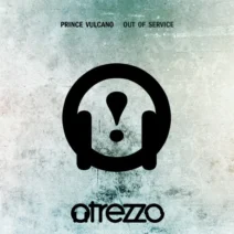 Prince Vulcano - Out Of Service [Atrezzo Records]