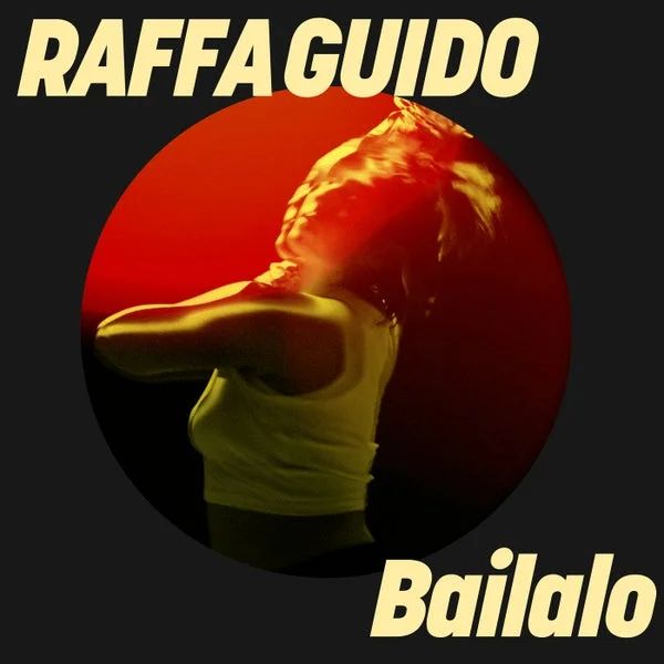 RAFFA GUIDO – Bailalo