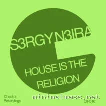 S3RGY N3IRA – House Is The Religion cover