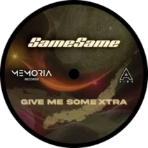 SameSame - Give me some Xtra [Memoria Recordings]