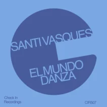 Santi Vasques - El Mundo Danza [Check In Recordings]