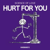 Science Of Love - Hurt for You [Hangman Label]
