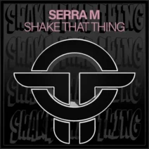 Serra M - Shake That Thing [Twists Of Time]