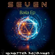 Seven (UK) - Baila EP [Mad Hatter Recordings]