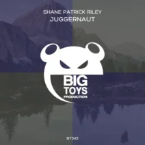 Shane Patrick Riley - Juggernaut [Big Toys Production]