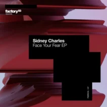 Sidney Charles - Face Your Fear EP [Factory 93 Records]