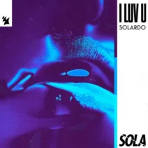 Solardo - I Luv U [Sola]