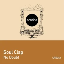 Soul Clap - No Doubt [Creche Records]