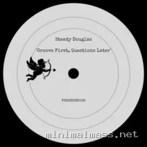Steady Douglas – Groove First, Questions Later cover