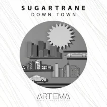 Sugartrane - Down Town [ARTEMA RECORDINGS]